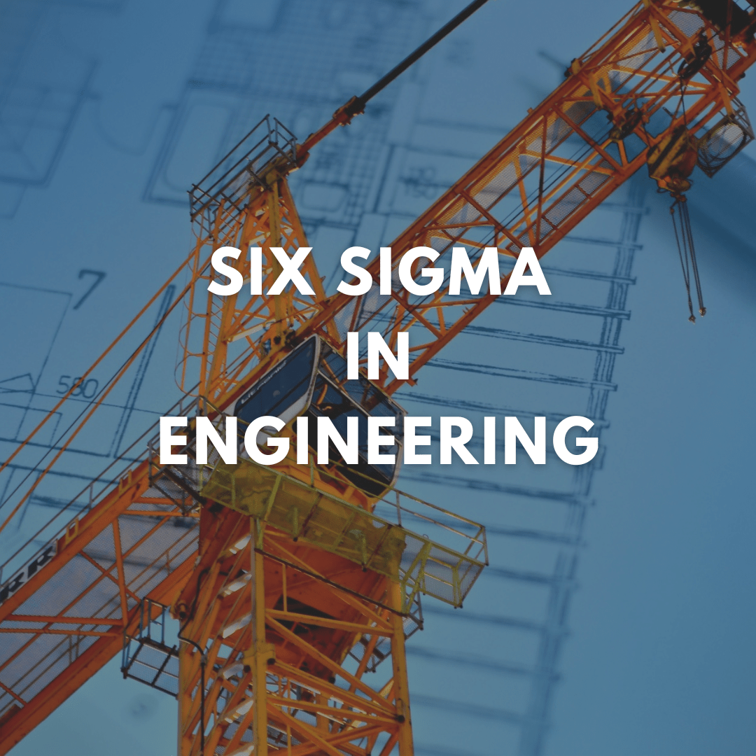 Six Sigma in Engineering